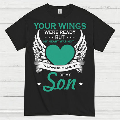 Your Wings Were Ready But My Heart Was Not Son T Shirt