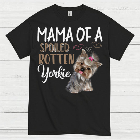 Mama Of A Spoiled Rotten Yorkie T Shirt