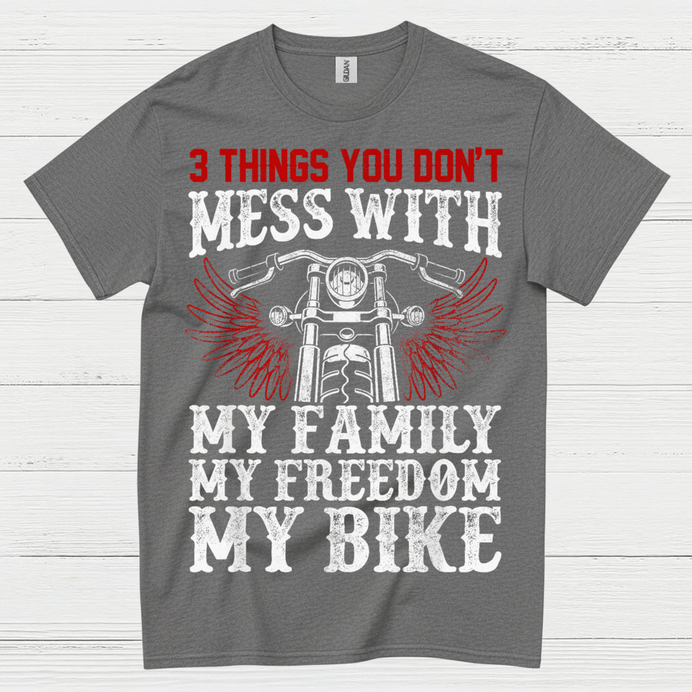 3 Things You Don’t Mess With Biker T Shirt