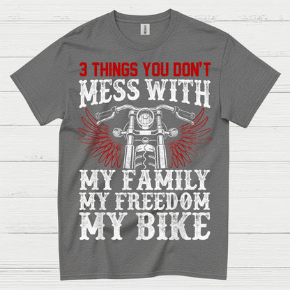 3 Things You Don’t Mess With Biker T Shirt