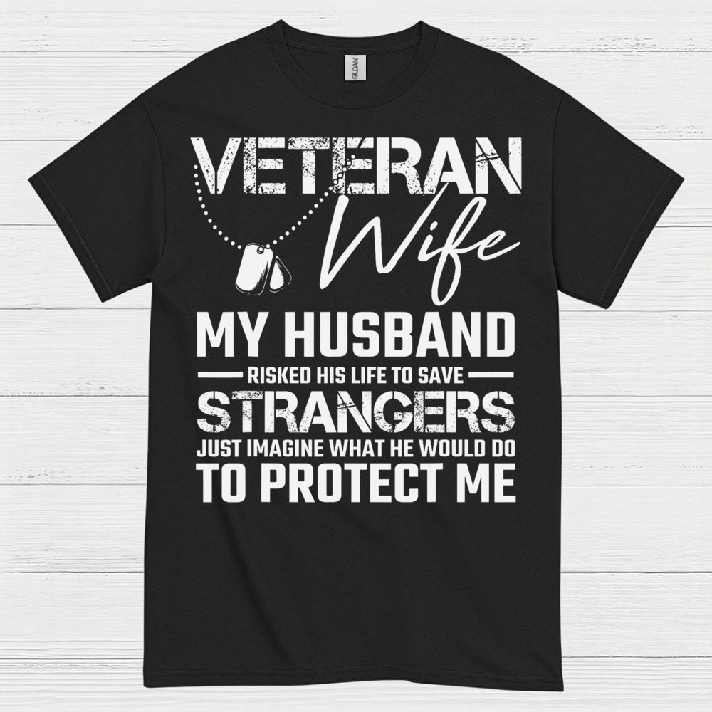 Veteran Wife My Husband Risked His Life T-Shirt