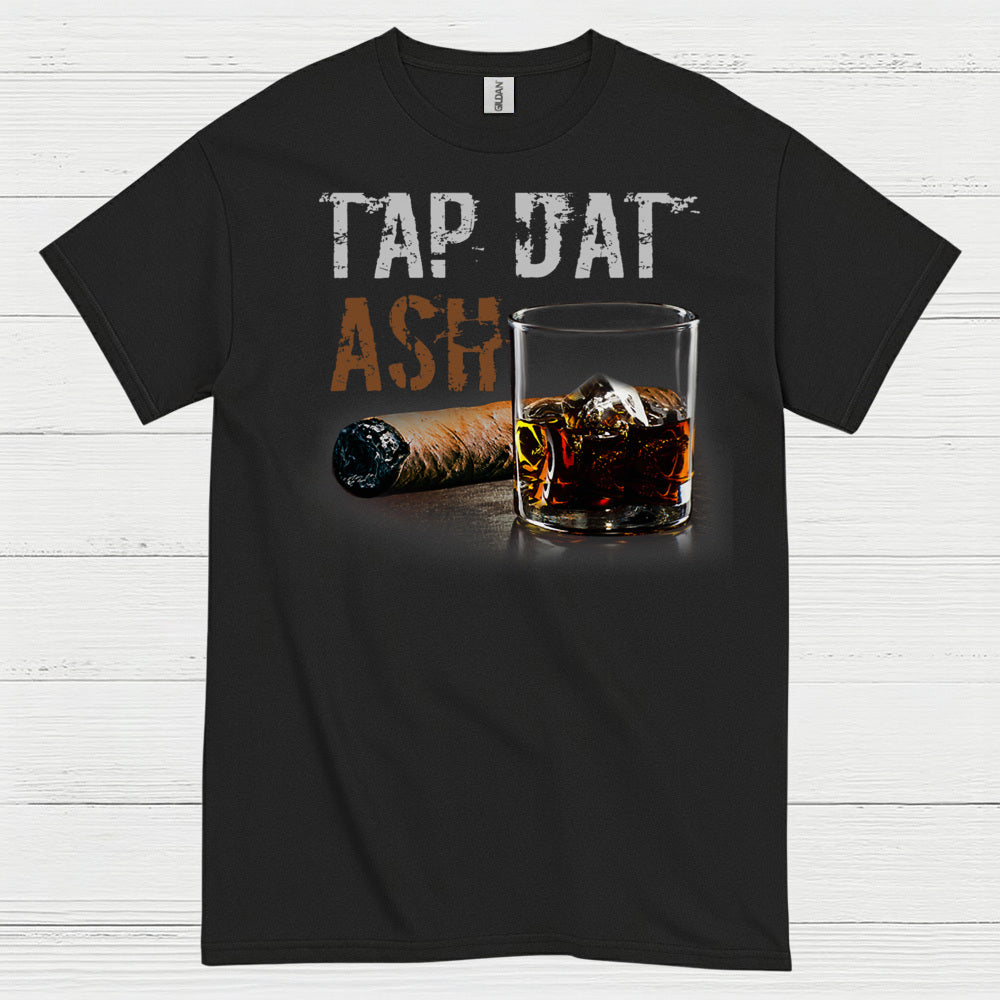 Tap Dat Ash Cigar T Shirt