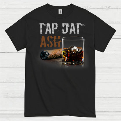 Tap Dat Ash Cigar T Shirt