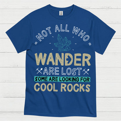 Not All Who Wander Are Lost Geology T Shirt