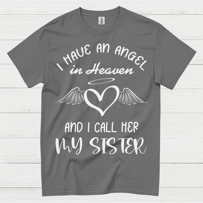 I Have An Angel In Heaven And I Call Her My Sister T Shirt