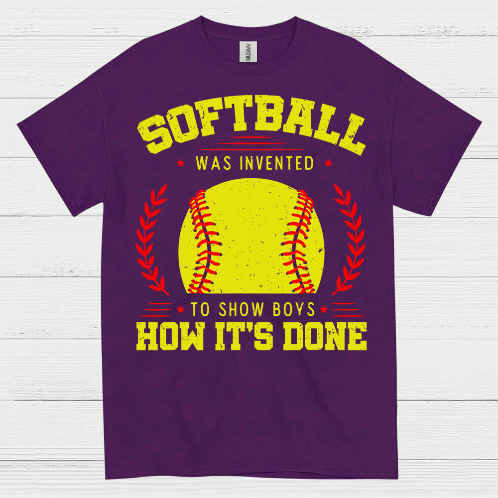 Softball Was Invented To Show Boys How It’s Done T Shirt