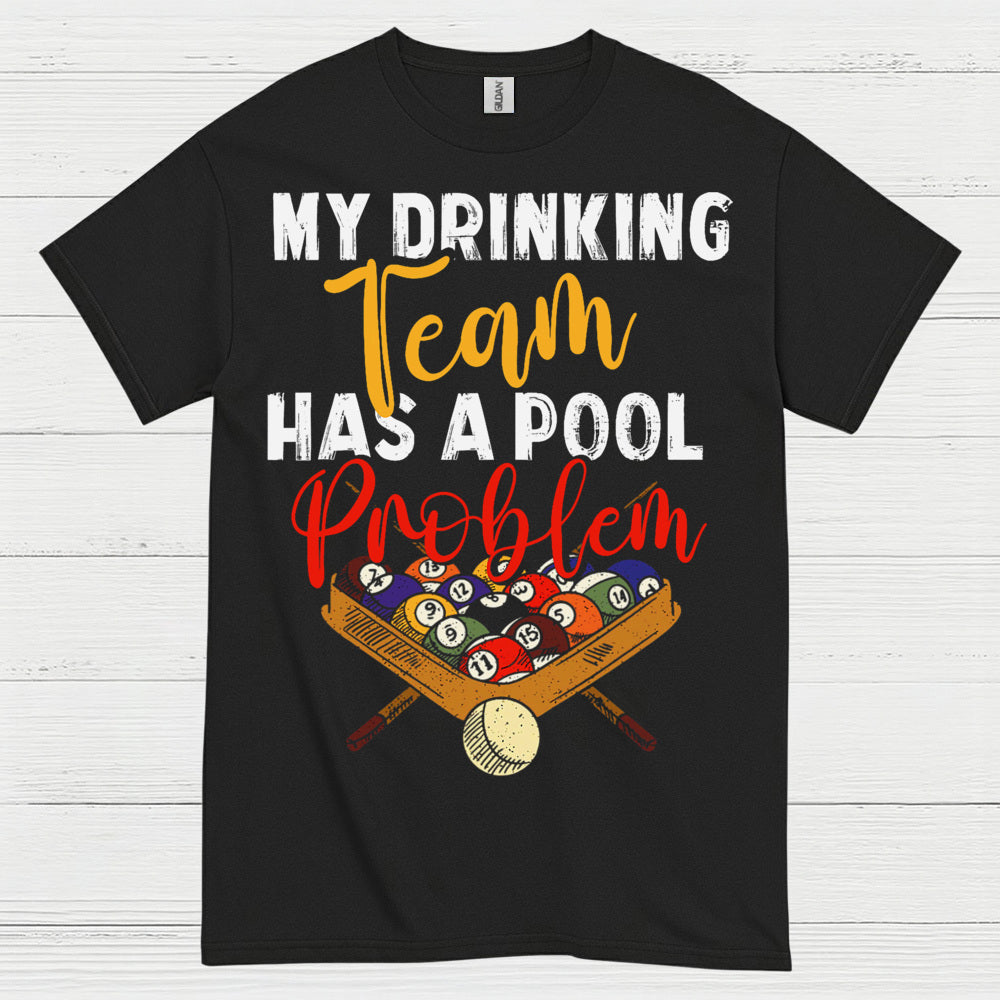 My Drinking Team Pool Humor T Shirt