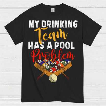 My Drinking Team Pool Humor T Shirt