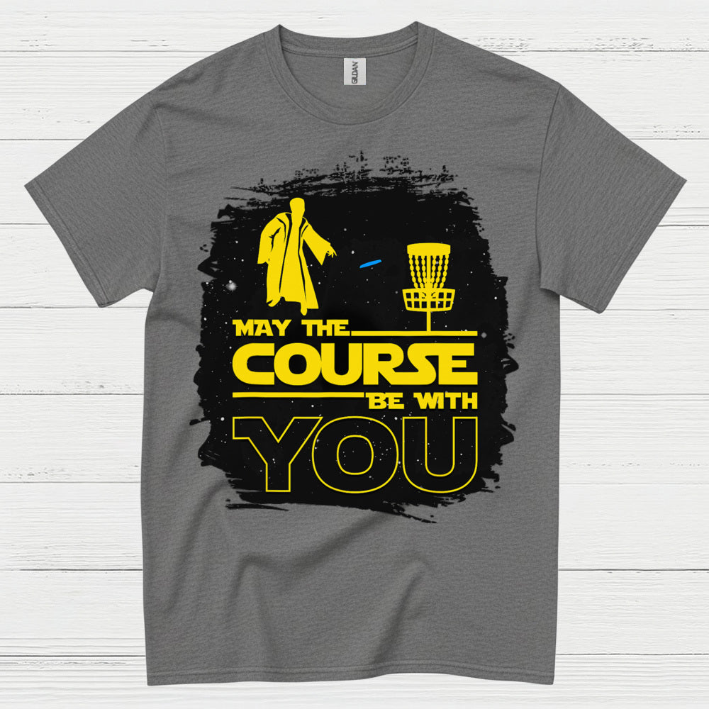 May The Course Be With You Disc Golf T Shirt