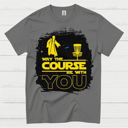 May The Course Be With You Disc Golf T Shirt