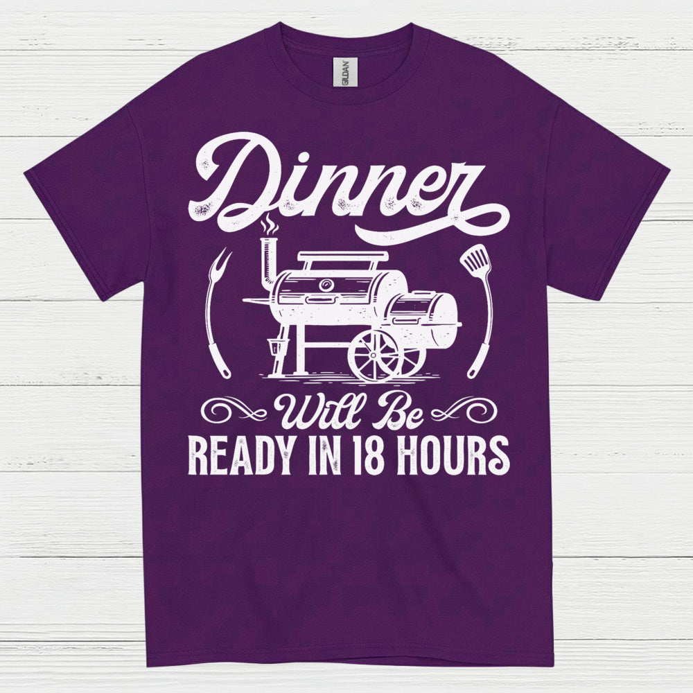 Dinner Ready In 18 Hours BBQ Smoker T Shirt