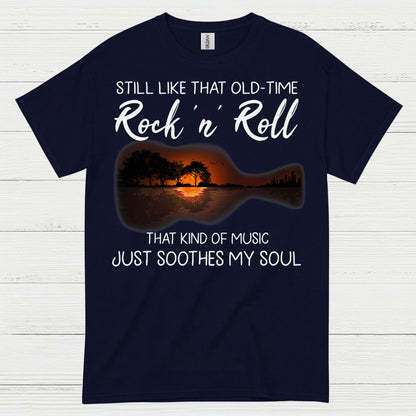 Still Like That Old Time Rock N Roll T Shirt