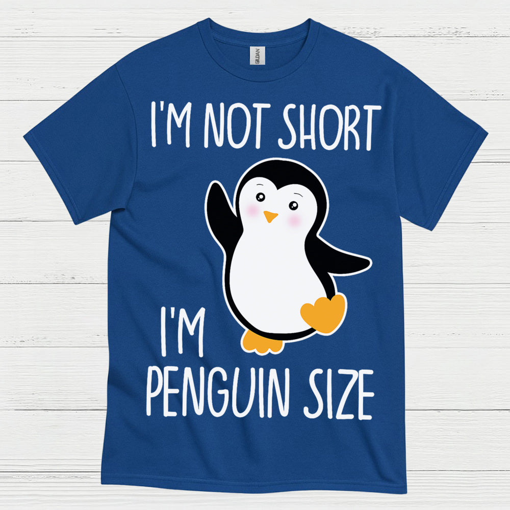 I’m Not Short I’m Penguin Size Cute T Shirt