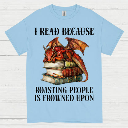 I Read Because Dragon T Shirt