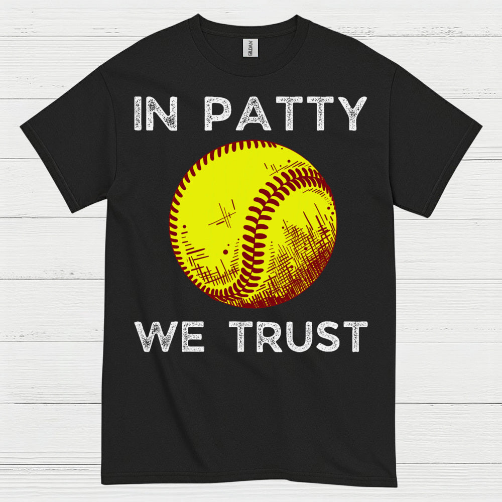 In Patty We Trust Softball T Shirt