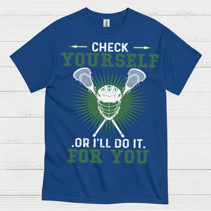 Check Yourself Funny Lacrosse T Shirt