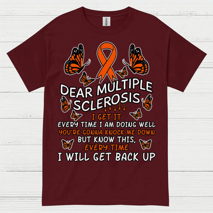 Dear Multiple Sclerosis T Shirt