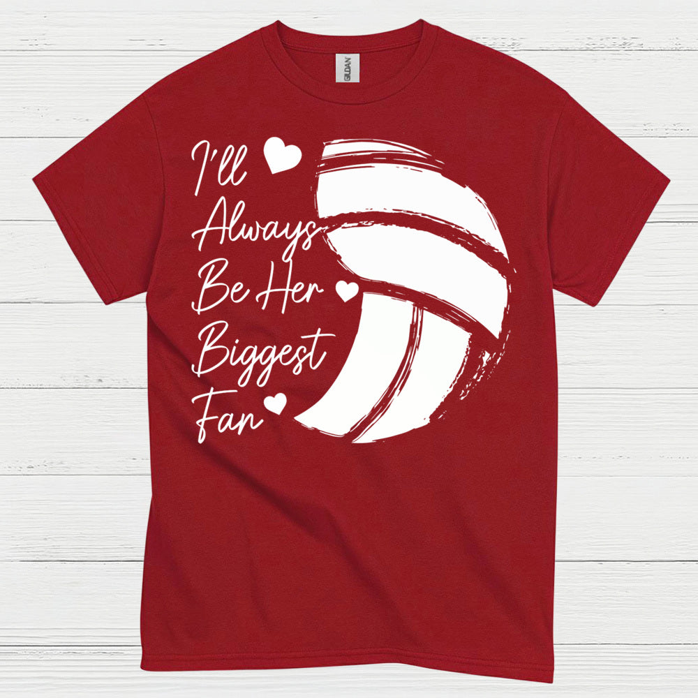 I'll Always Be Her Biggest Fan Volleyball T Shirt