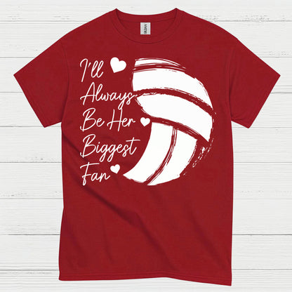 I'll Always Be Her Biggest Fan Volleyball T Shirt
