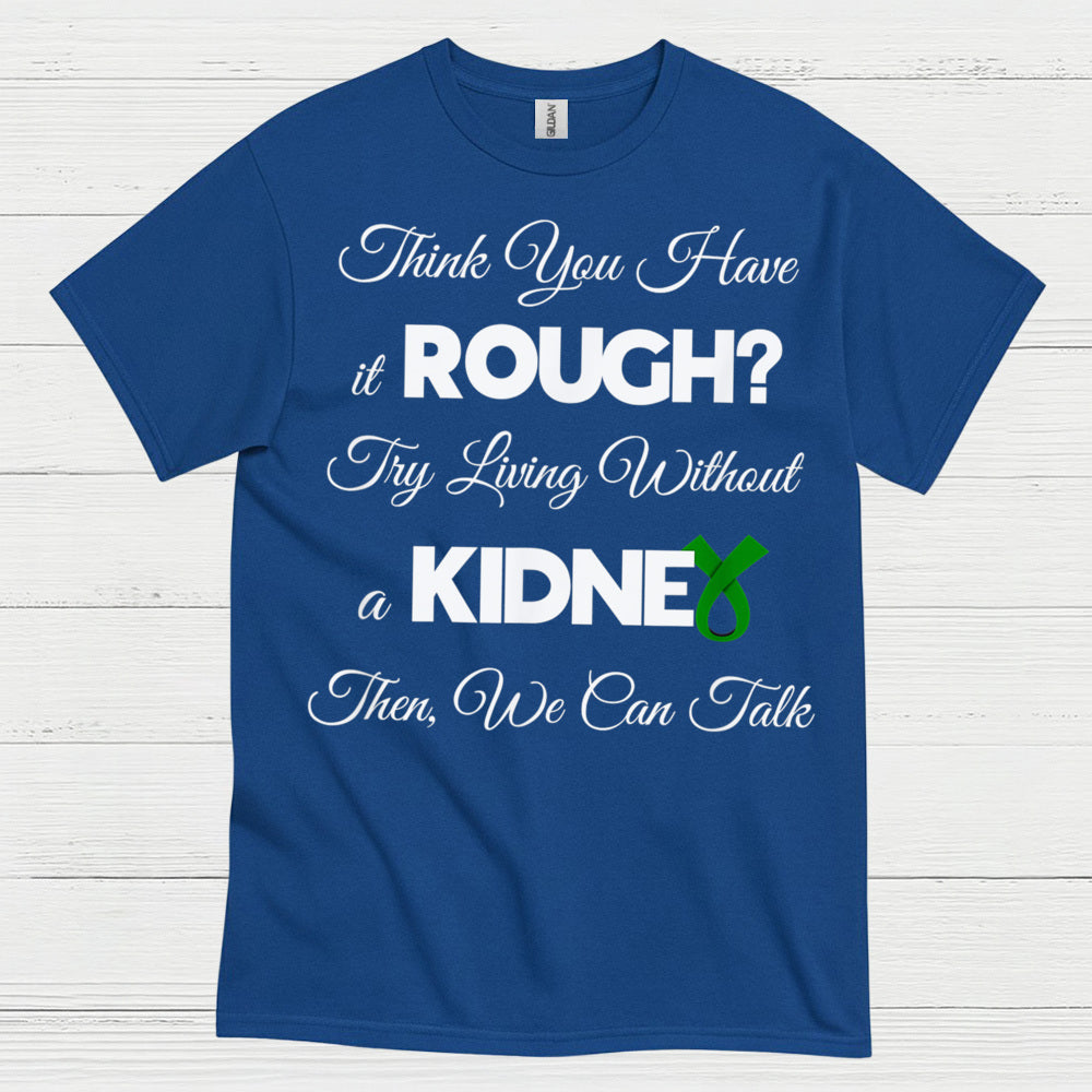 Try Living Without A Kidney Awareness T Shirt