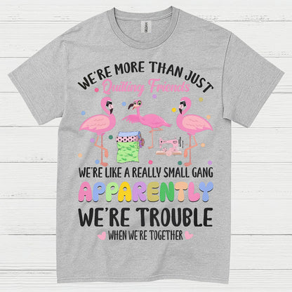 Quilting Friends Humor T Shirt