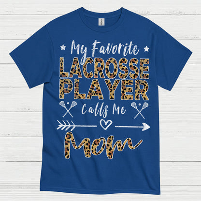 My Favorite Lacrosse Player Calls Me Mom T Shirt