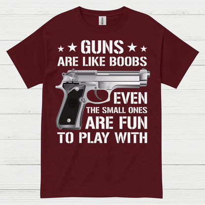 Guns Are Like Boobs Funny Gun Humor T Shirt