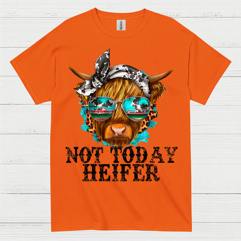 Not Today Heifer Cow T Shirt