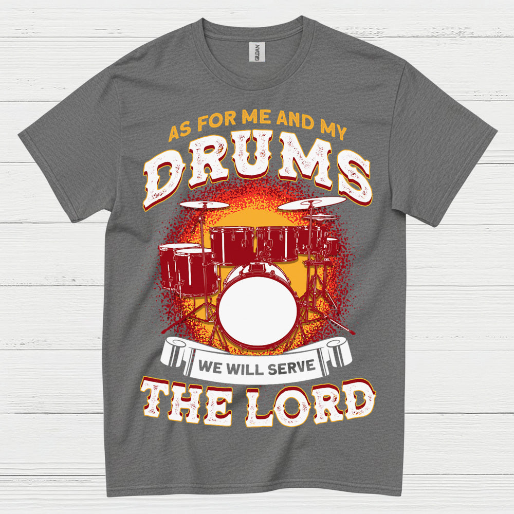 Serve The Lord Drums T Shirt