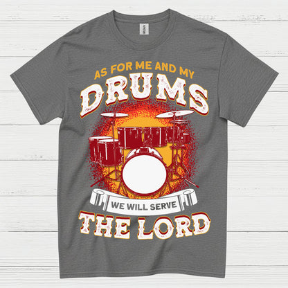 Serve The Lord Drums T Shirt