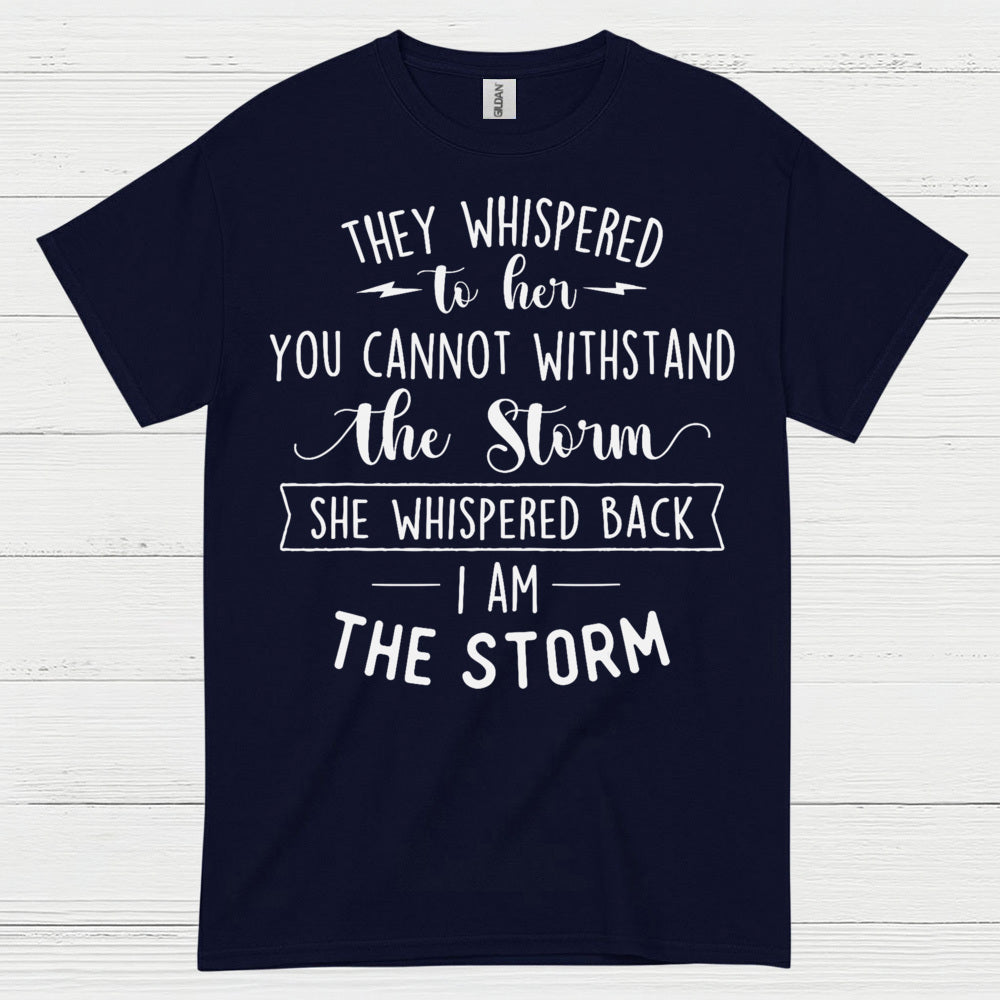 I Am The Storm Inspirational Quote T Shirt