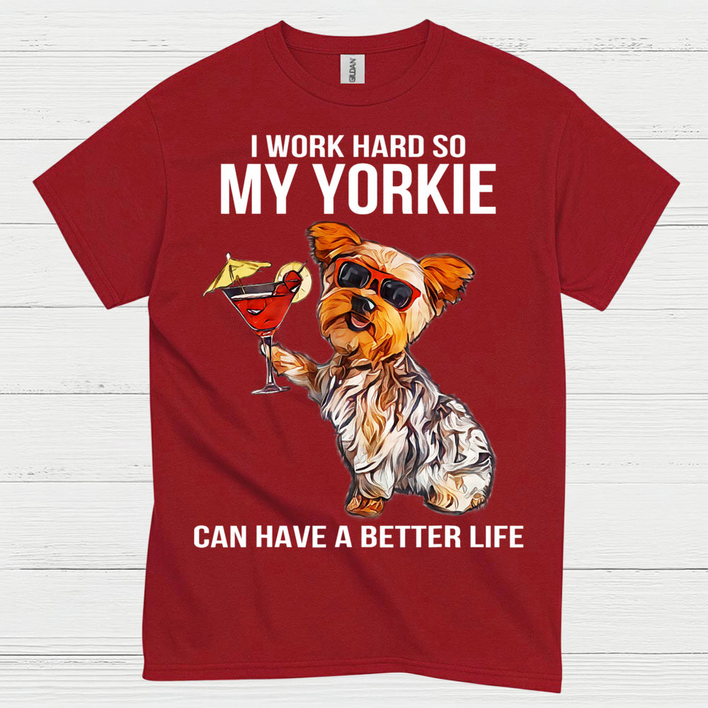 Funny My Yorkie Better Life Dog Lover T Shirt