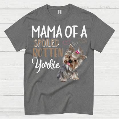 Mama Of A Spoiled Rotten Yorkie T Shirt