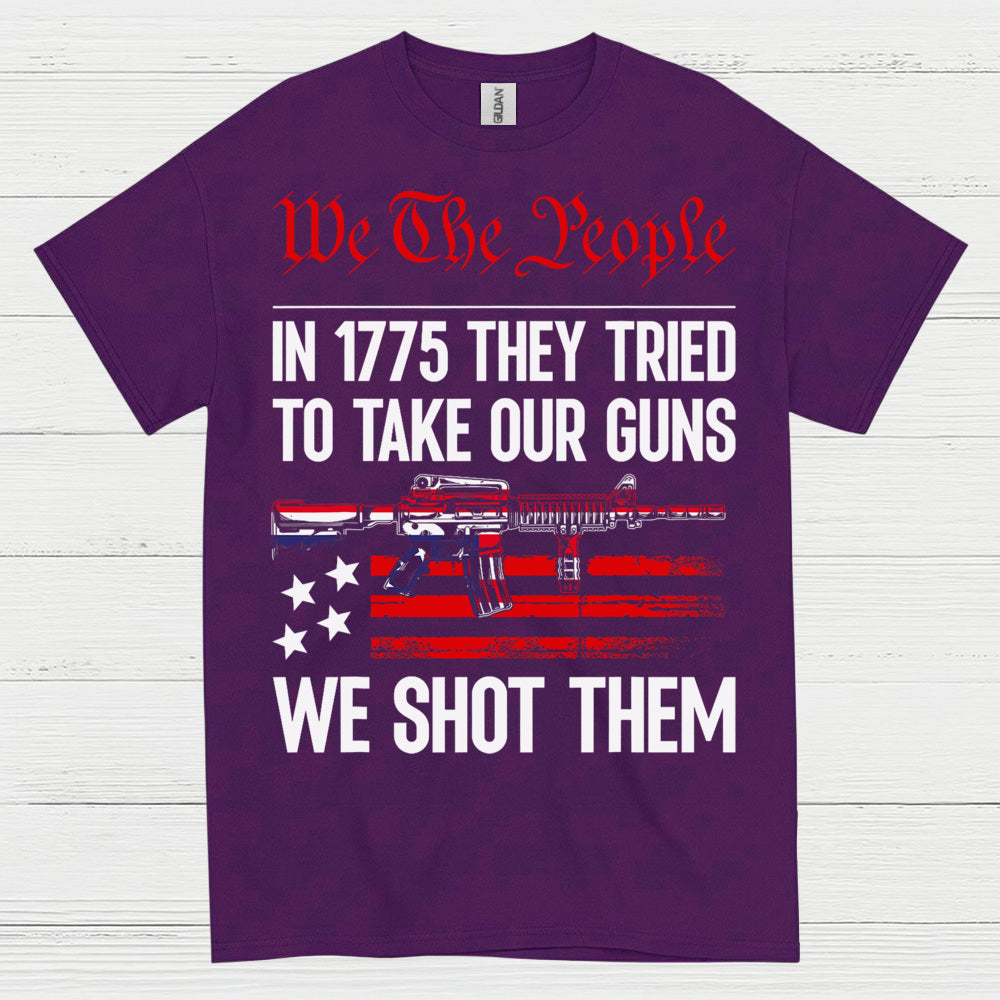 We The People 1775 We Shot Them T Shirt