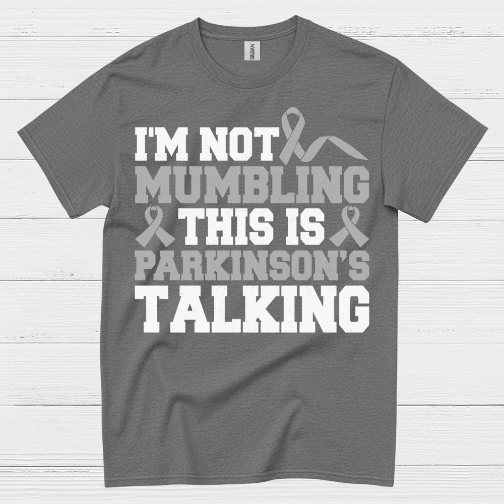 Im Not Mumbling Parkinsons Talking T Shirt