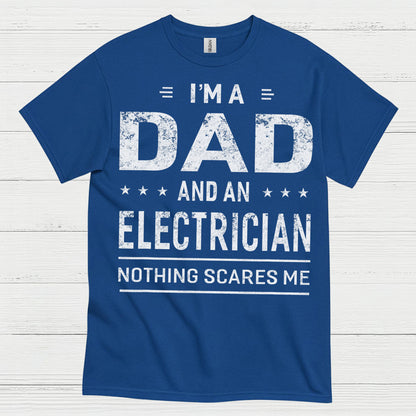 I'm A Dad And An Electrician T Shirt