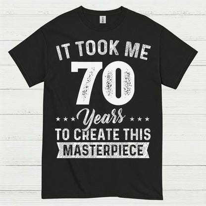 70th Birthday Masterpiece Quote T Shirt