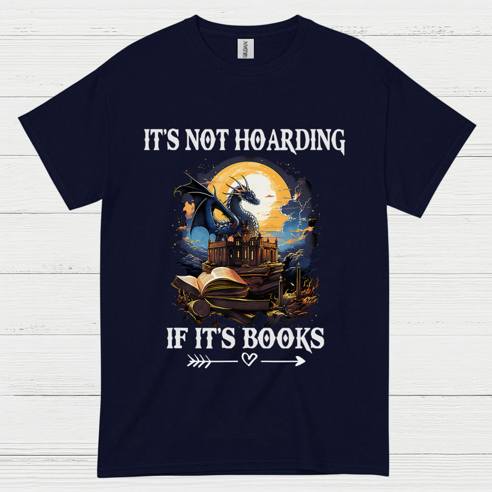It’s Not Hoarding If It’s Books Dragon T Shirt