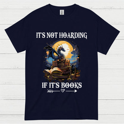 It’s Not Hoarding If It’s Books Dragon T Shirt