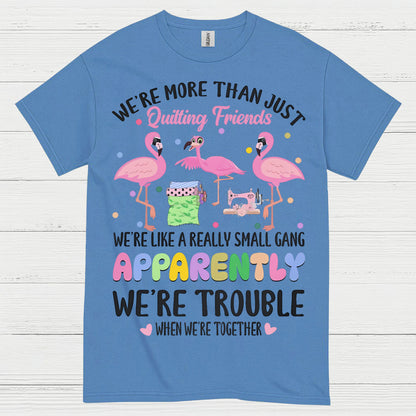 Quilting Friends Humor T Shirt