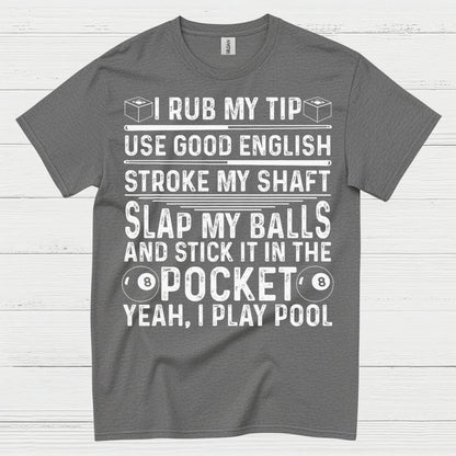 Rub My Tip Funny Pool Quote T Shirt