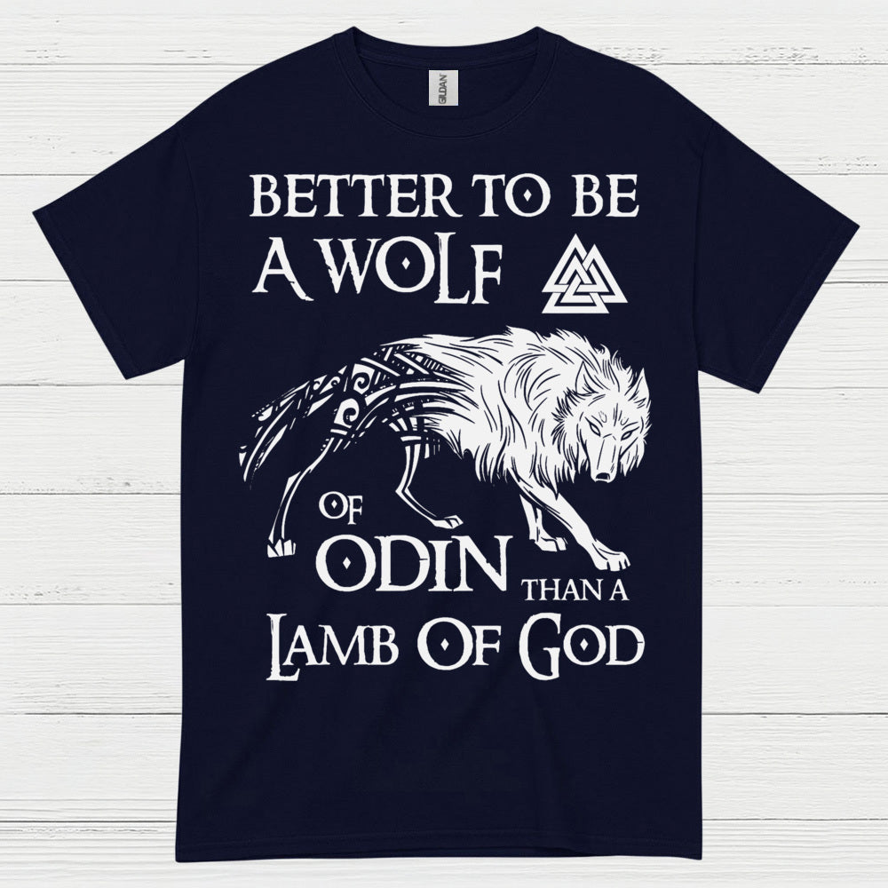 Better To Be A Wolf Of Odin T Shirt