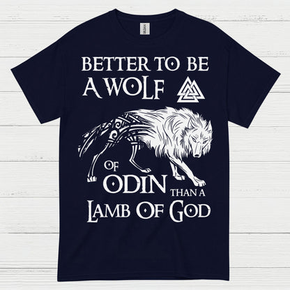Better To Be A Wolf Of Odin T Shirt