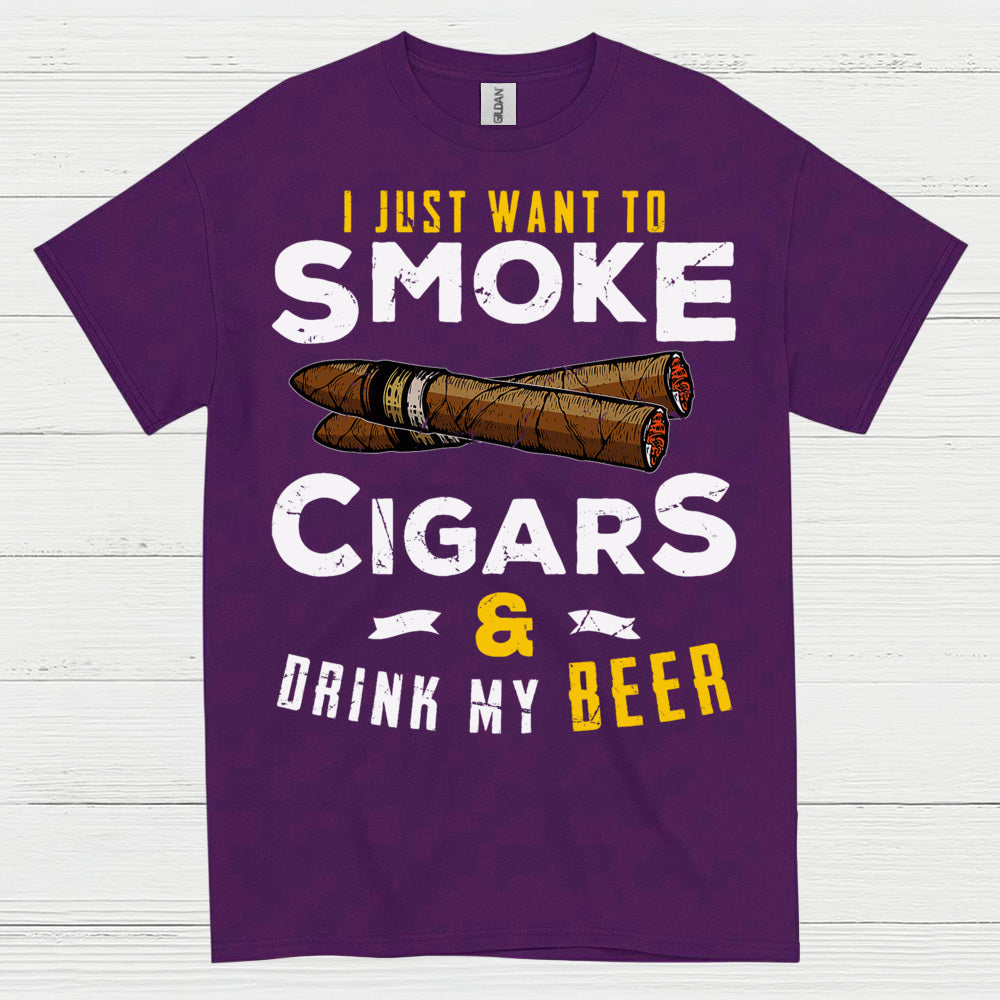 I Just Want To Smoke Cigars Drink Beer T Shirt