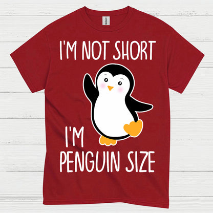 I’m Not Short I’m Penguin Size Cute T Shirt