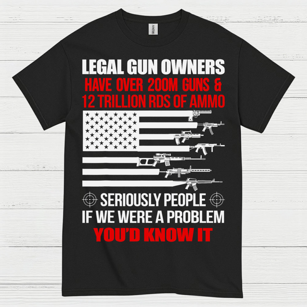 Legal Gun Owners Youd Know It Patriotic T Shirt