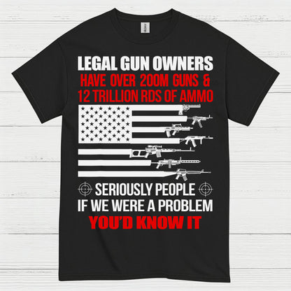 Legal Gun Owners Youd Know It Patriotic T Shirt