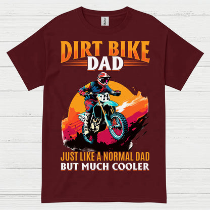 Dirt Bike Dad Much Cooler Motocross T Shirt