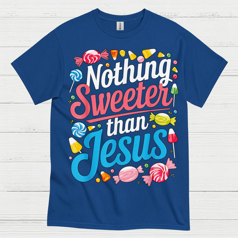Nothing Sweeter Than Jesus Christian T Shirt