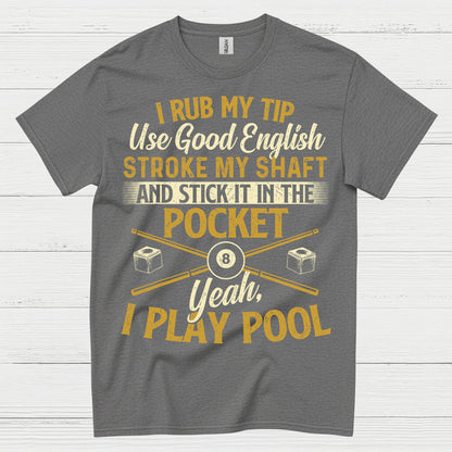Rub My Tip Funny Pool Player T Shirt